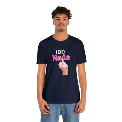 I do nails, Nail tech shirt, Gift for nail tech, Cute Nail Tech Shirt, Women's Shirt, Gift For Manicurist, T458