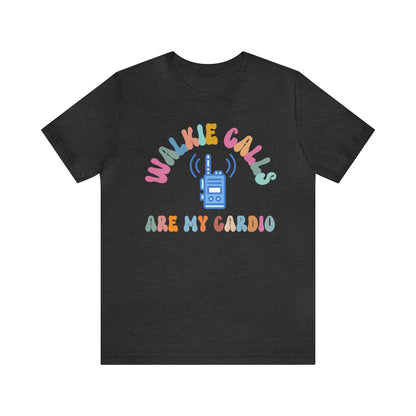 Walkie Calls Are My Cardio Shirt, Special Education Teacher Shirt, School Psychologist Shirt, T243