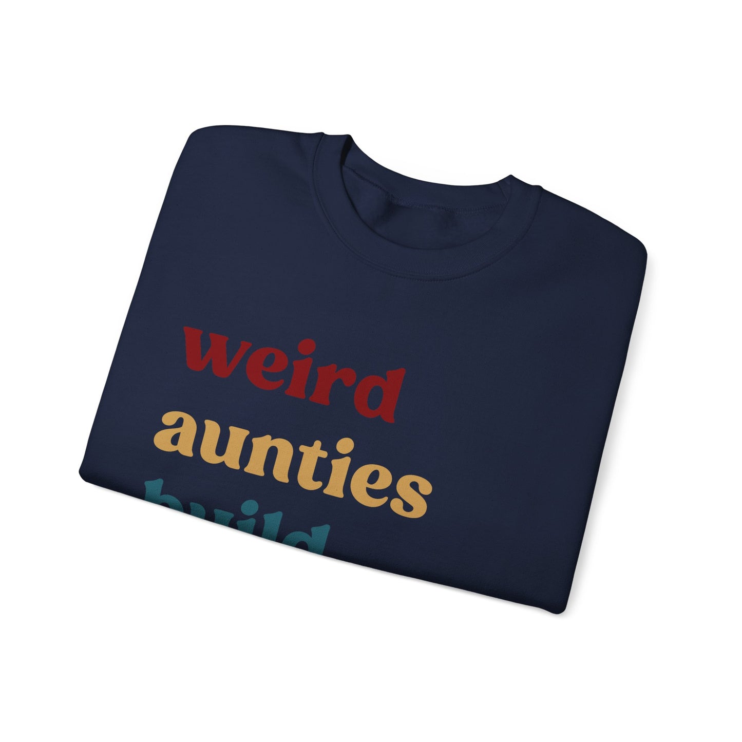 Weird Aunties Build Character Sweatshirt, Retro Auntie Sweatshirt, Best Auntie Sweatshirt from Mom, Gift for Best Auntie, S1097