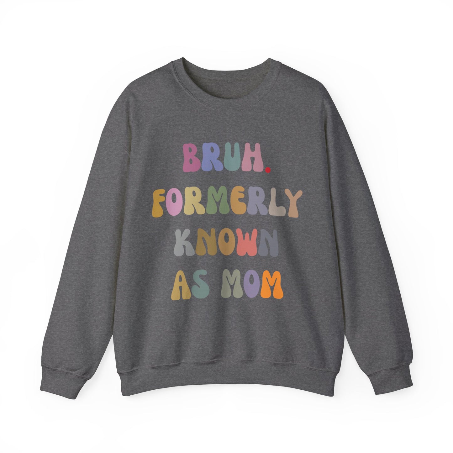 Bruh Formerly Known As Mom Sweatshirt, Mom Mommy Bruh, Christmas mom sweatshirt, Bruh Mom Shirt, Sarcastic Mom sweatshirt, S1216