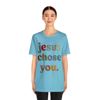 Jesus Chose You Shirt, Religious Women Shirt, Shirt for Mom, Christian Shirt for Mom, Jesus Lover Shirt, Godly Woman Shirt, T1230