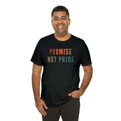 God's Promise Shirt, Promise Not Pride Shirt, Christian Shirt, Bible Verse Shirt, Faith Shirt, T346