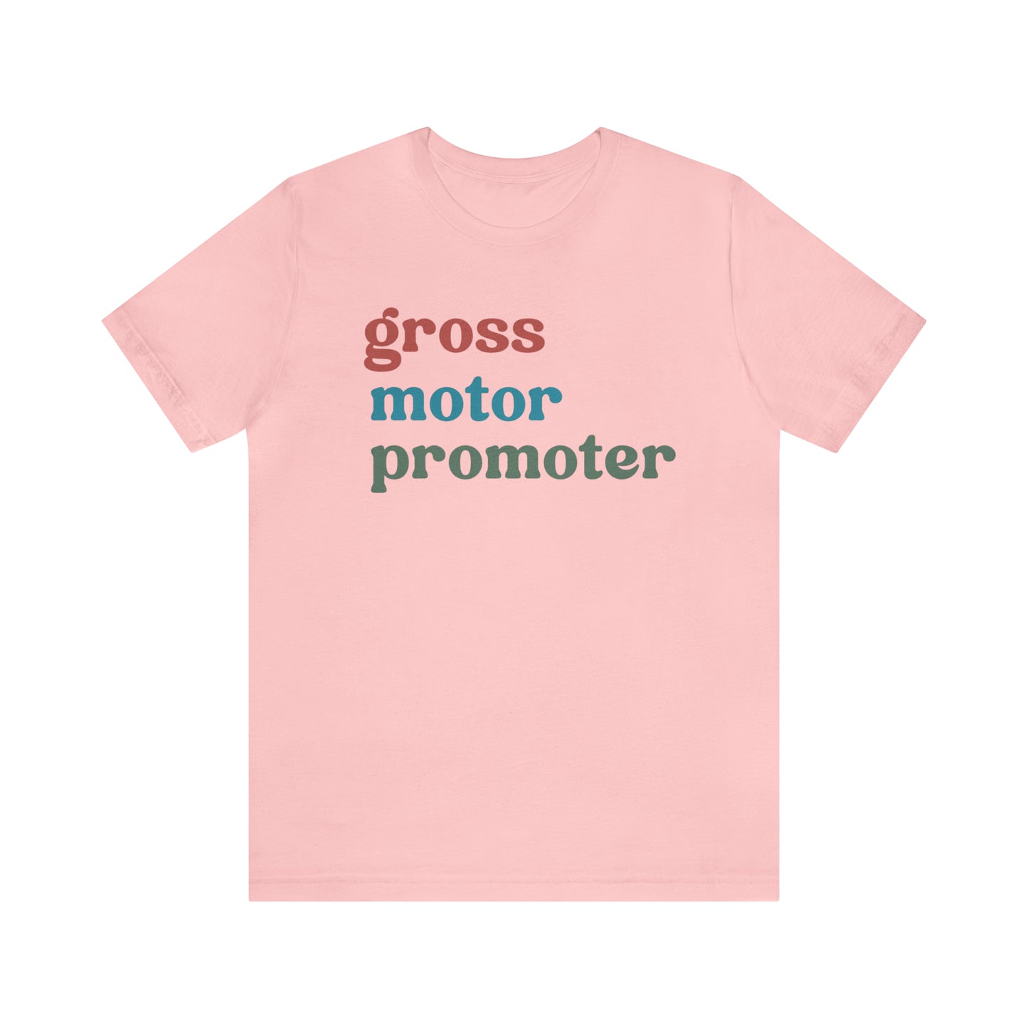 Gross Motor Promoter Shirt, Physical Therapy Graduate, Physical Therapy Shirt, Physical Therapist Shirt for Women, T567