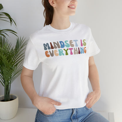 Positive Growth Shirt, Mindset Is Everything Shirt, Mental Health Shirt, Psychologist Shirt, T295