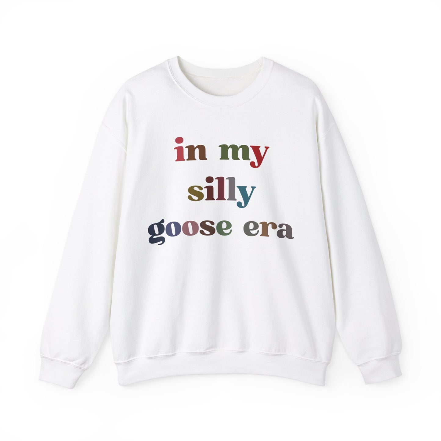 In My Silly Goose Era Sweatshirt, Funny Sweatshirt for Women, Gift for Silly Women Funny Goose Sweatshirt, Silly Goose Sweatshirt, S1452