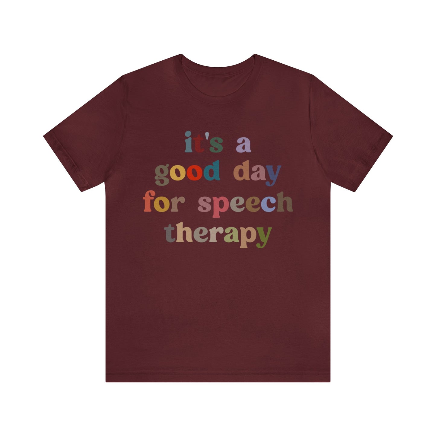 It's A Good Day For Speech Therapy Shirt, Speech Language Pathologist Shirt, Speech Therapist Shirt, Gift for Speech Therapists, T1248