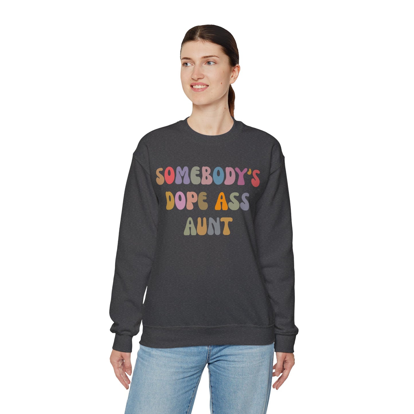 Somebody's Dope Ass Aunt Sweatshirt, Best Aunt Sweatshirt, New Aunt Sweatshirt, Funny Aunt Sweatshirt, Favorite Aunt Sweatshirt, S1209