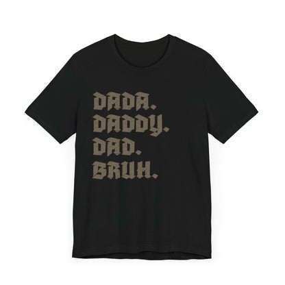 Funny Shirt for Men, Dada Daddy Dad Bruh Shirt, Fathers Day Gift, Gift from Daughter to Dad, Husband Gift From Wife, Funny Dad Shirt, T1594