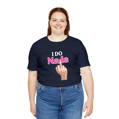 I do nails, Nail tech shirt, Gift for nail tech, Cute Nail Tech Shirt, Women's Shirt, Gift For Manicurist, T458