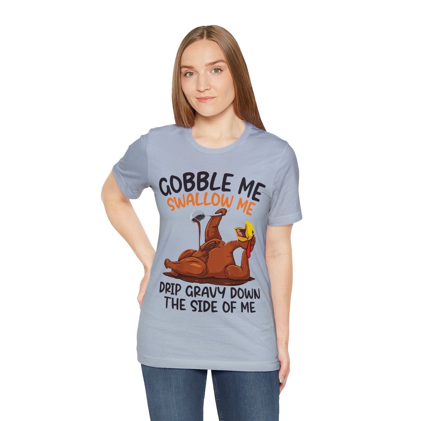 Gobble Me Swallow Me Shirt, Gobble Turkey Shirt, Thanksgiving Dinner Shirt, Family Thanksgiving Shirt, Thanksgiving Turkey Shirt, T863