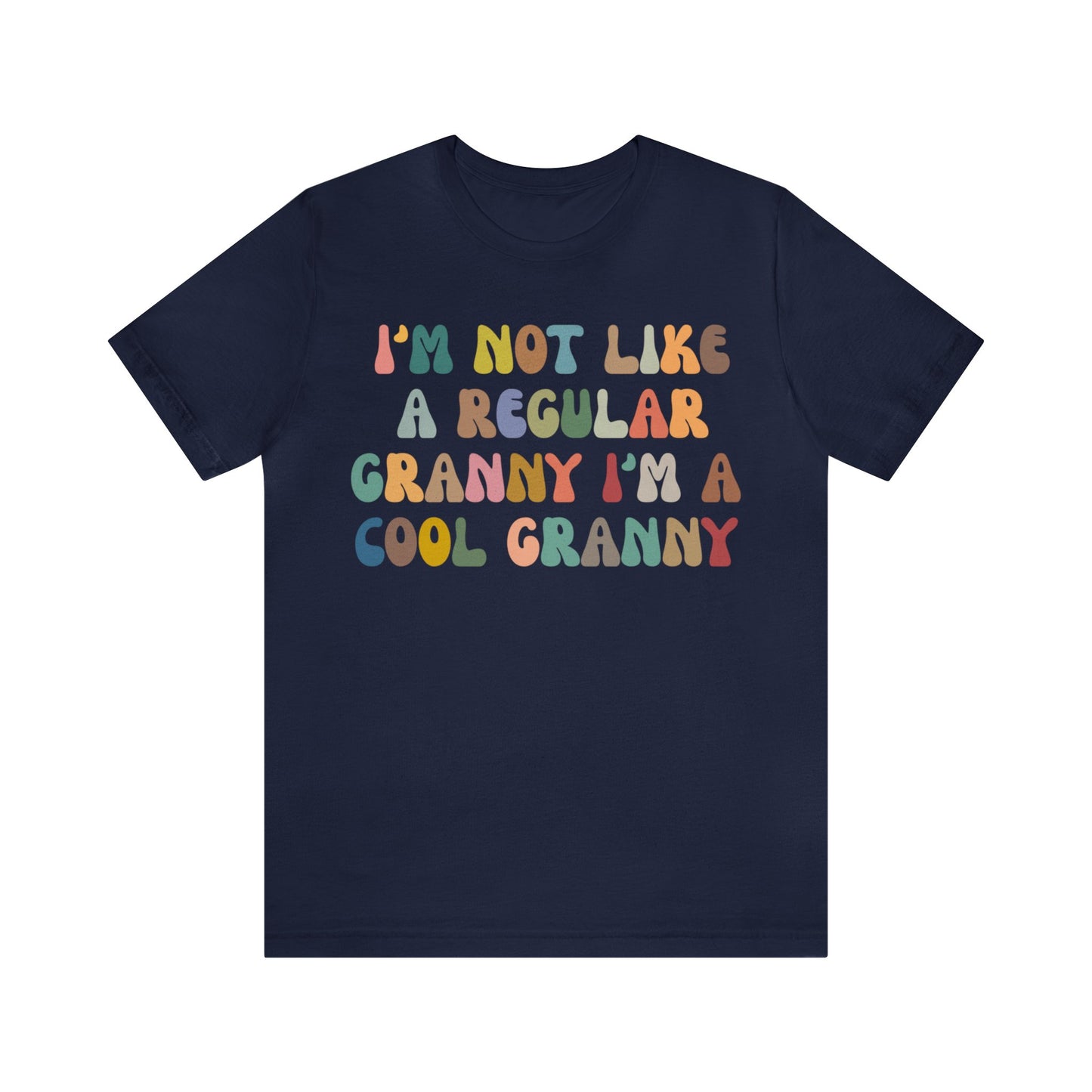 I'm Not Like A Regular Granny I'm A Cool Granny Shirt, Best Granny Shirt, Gift for Granny, Cool Granny Shirt, Funny Granny Shirt, T976