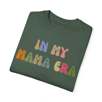 In My Mama Era Shirt, In My Mom Era, Mama T shirt, Mama Crewneck, Mama Shirt, Mom Shirt, Eras Shirt, New Mom T shirt, Comfort Colors, CC1090