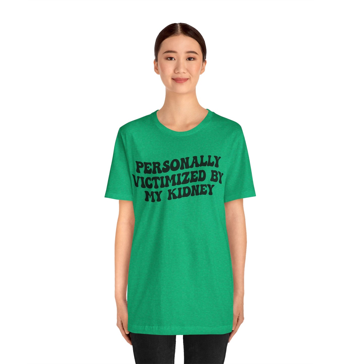 Personally Victimized By My Kidney Shirt, Kidney Disease Warrior, Gift for Kidney Survivor, Kidney Survivor Shirt, Kidney Awareness, T1546