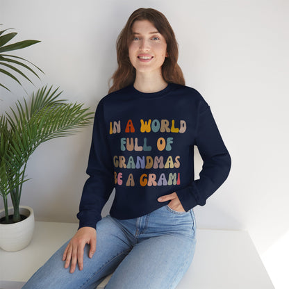 In A World Full Of Grandmas Be A Grami Sweatshirt, Glamorous Grami Sweatshirt, Favorite Granny Sweatshirt, Cool Grami Sweatshirt, S1204