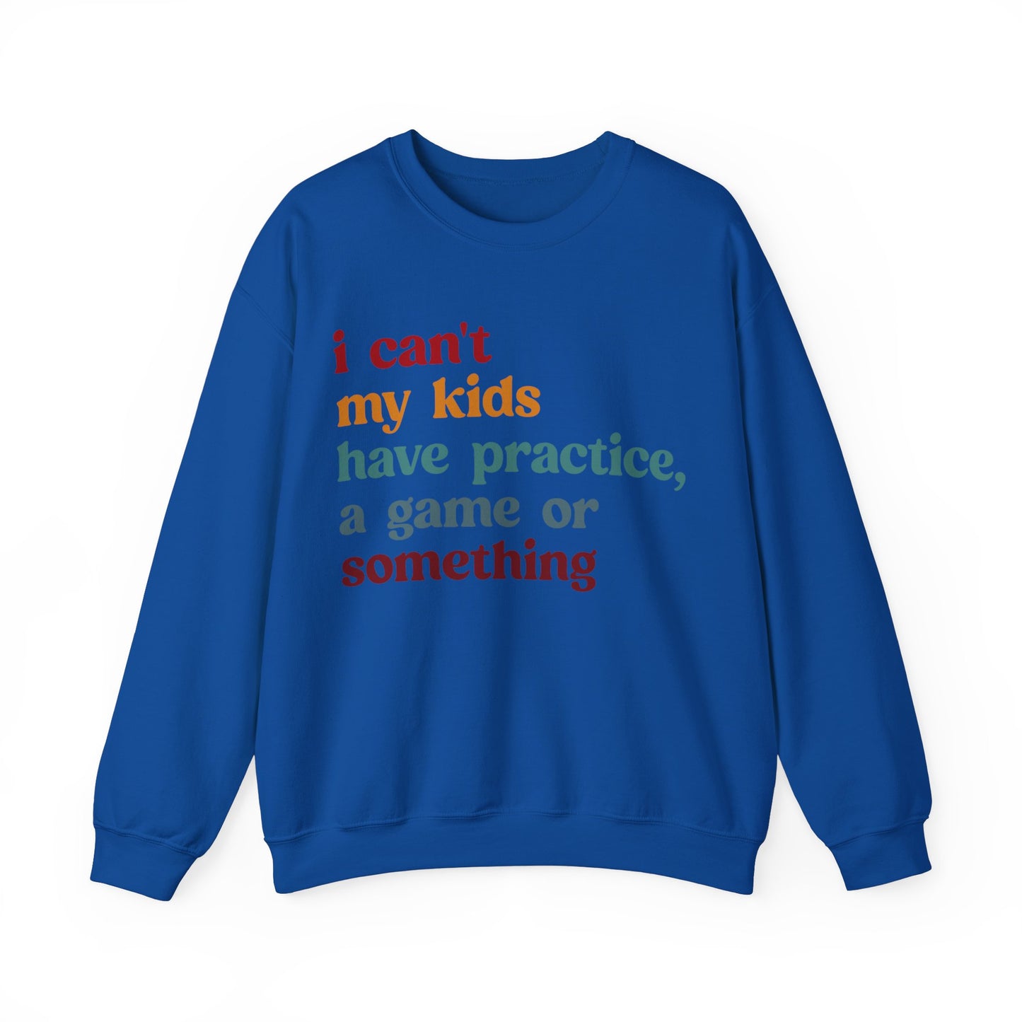 I Can't My Kids Have Practice A Game Or Something Sweatshirt, Funny Sports Mom Sweatshirt, Baseball Mom Sweatshirt, Soccer Mom Gift, S1442