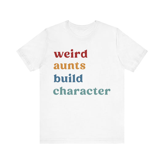 Weird Aunt Build Character Shirt, Best Aunt Shirt from Mom, Gift for Best Aunt, Aunt Shirt, Mother's Day Gift, Retro Aunt Shirt, T1123