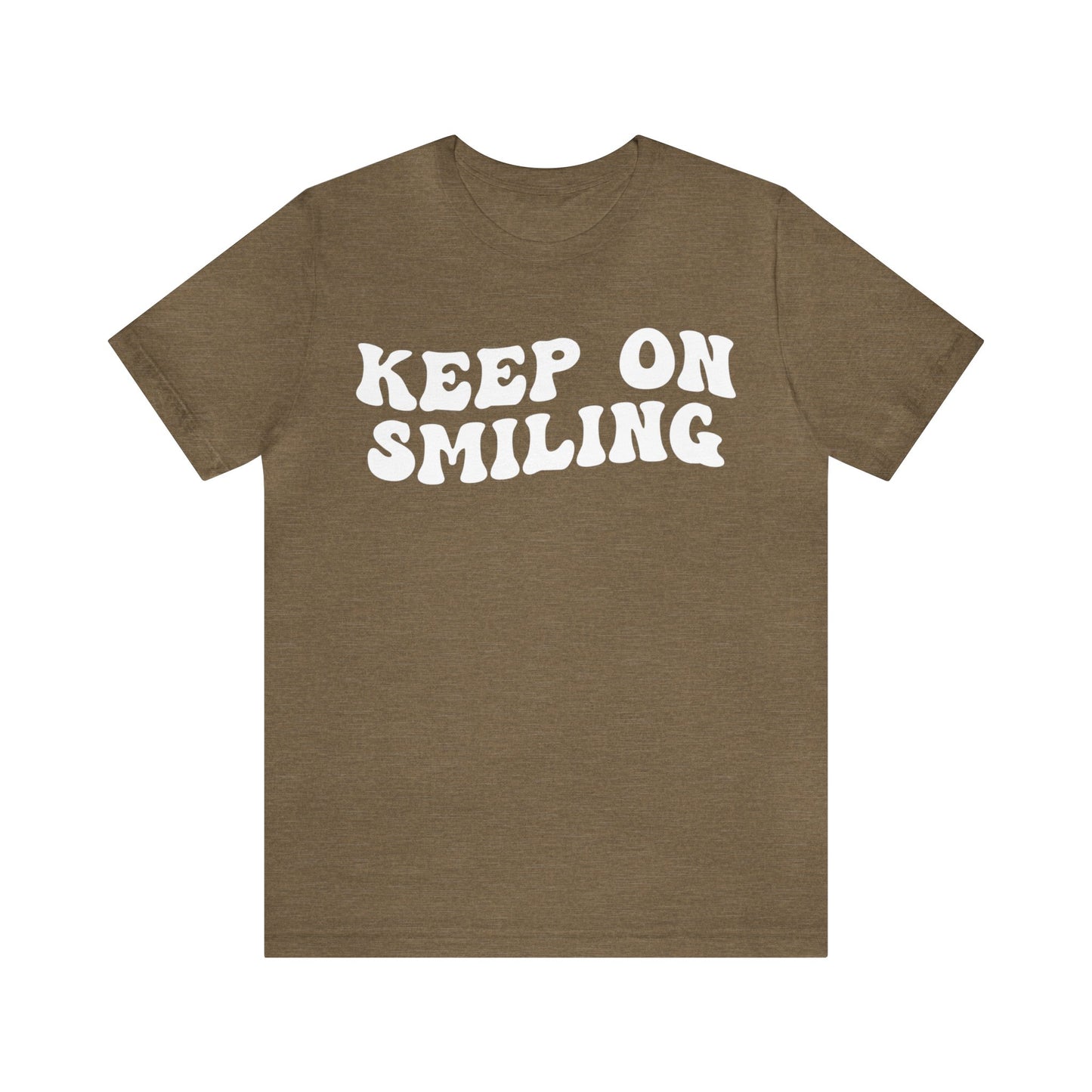 Keep On Smiling Shirt, Encouragement Shirt, Christian Mom Shirt, Positivity Shirt, Be Kind Shirt, Motivational Shirt, T1293