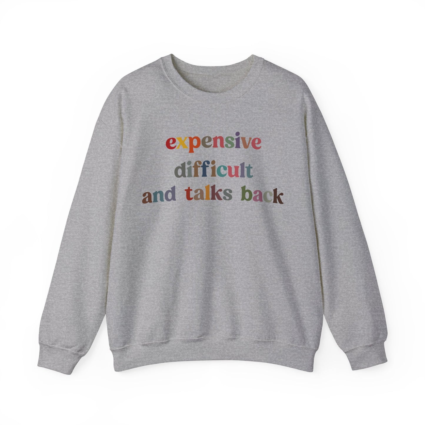 Expensive Difficult And Talks Back Sweatshirt, Funny Sarcastic Wife Sweatshirt, Spoiled Daughter Sweatshirt Funny Daughter Sweatshirt, S1505