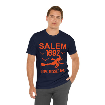 They Missed One Salem Witch Shirt 1692, Halloween Gift TShirt, Spooky Season Halloween Costume Shirt, T538