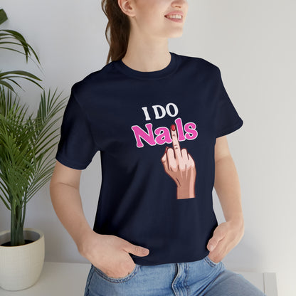 I do nails, Nail tech shirt, Gift for nail tech, Cute Nail Tech Shirt, Women's Shirt, Gift For Manicurist, T458
