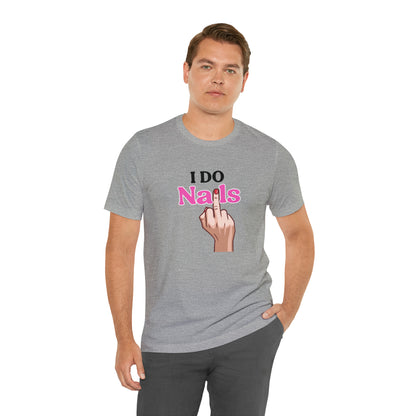 I do nails, Nail tech shirt, Gift for nail tech, Cute Nail Tech Shirt, Women's Shirt, Gift For Manicurist, T458