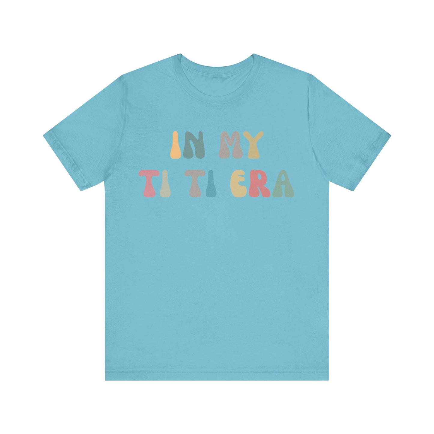 In My Ti Ti Era Shirt, Gift for Aunts, Favorite Aunt Shirt, Auntie Shirt, Auntie Gift from Niece, Cool Aunt Shirt, T shirt for Aunts, T1115