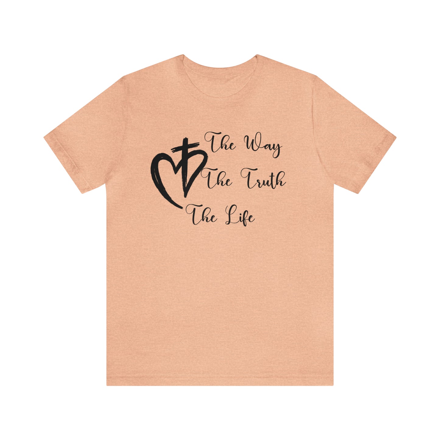 Jesus The Way The Truth The Life Shirt for Women, T253