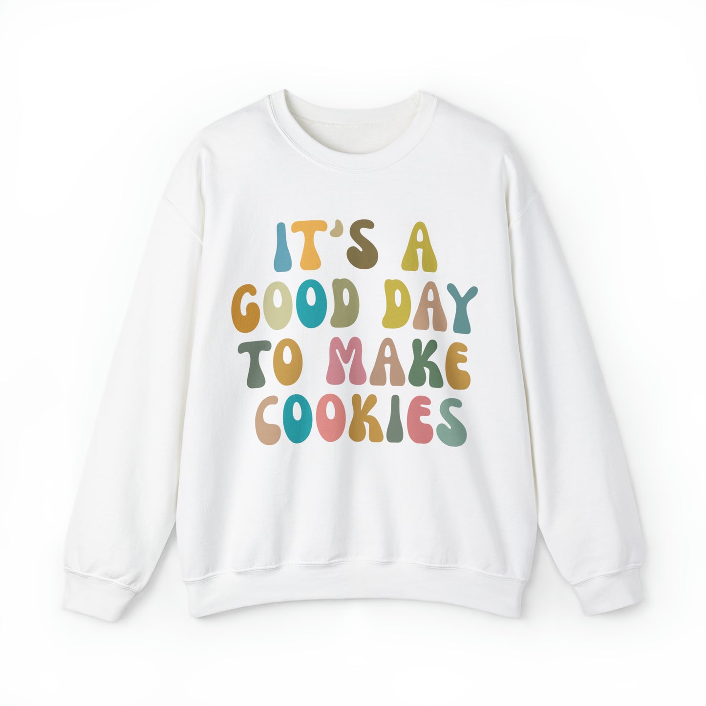 It's A Good Day to Make Cookies Sweatshirt, Funny Baking Gift for Baker, Cute Tee for Pastry Chef Cookie Lover, Baking Mom Sweatshirt, S1017