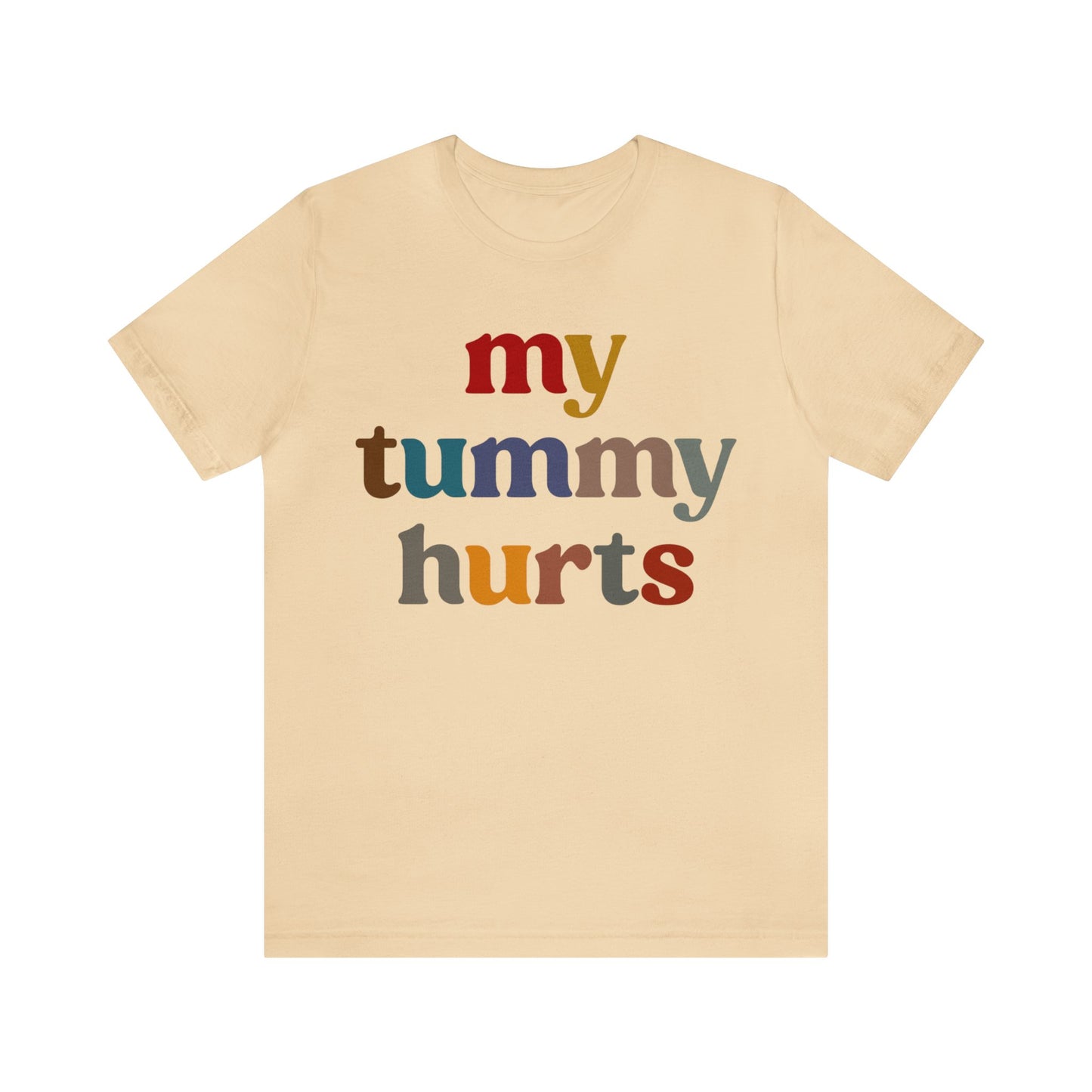 My Tummy Hurts Shirt, Funny Tummy Aches Shirt, Chronic Illness Shirt, Funny Sarcasm Shirt, Shirt for Women, Funny Stomach Hurts Shirt, T1368