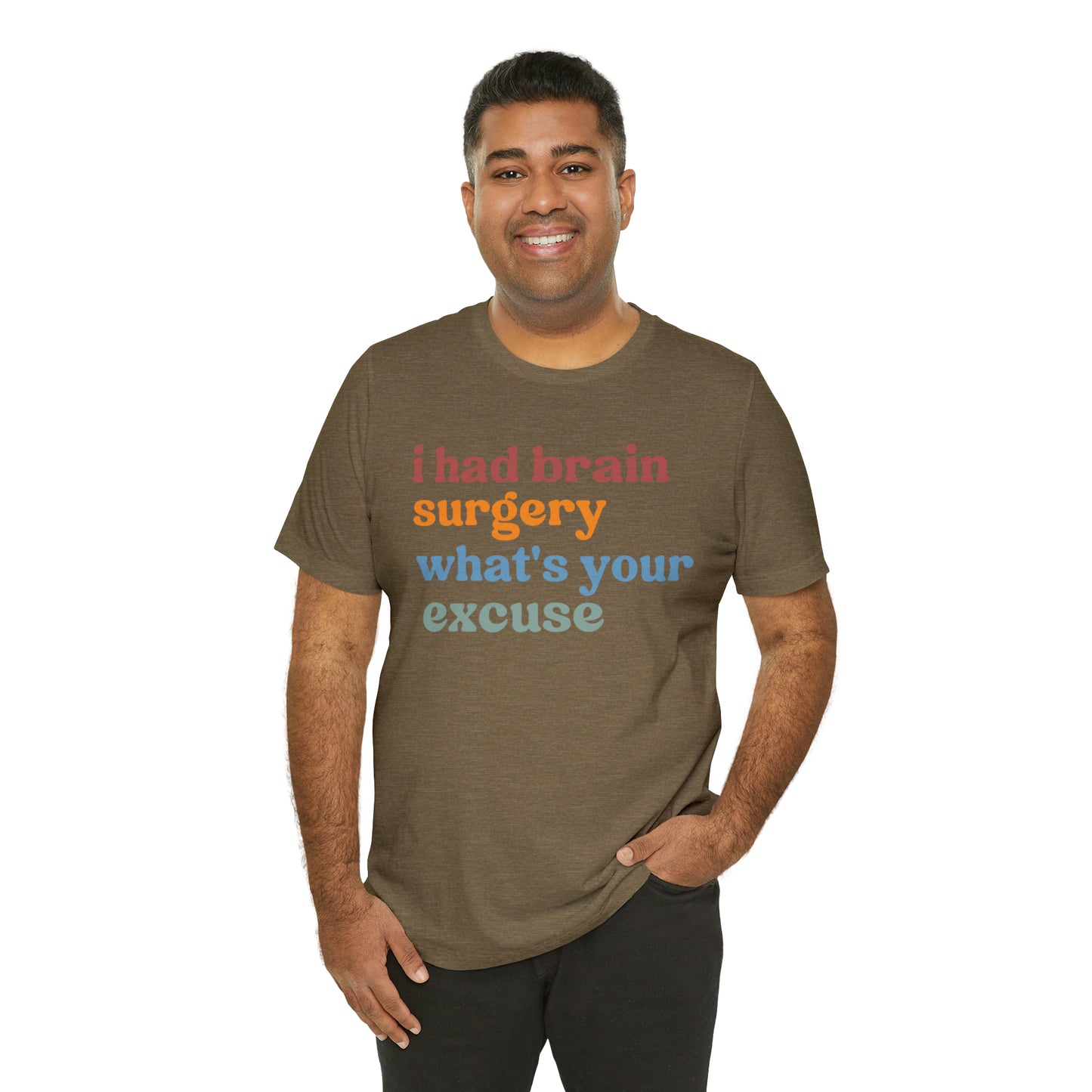 Brain Surgery Shirt, I Had Brain Surgery What's your Excuse, Cancer Awareness Shirt, Brain Cancer Support, T449