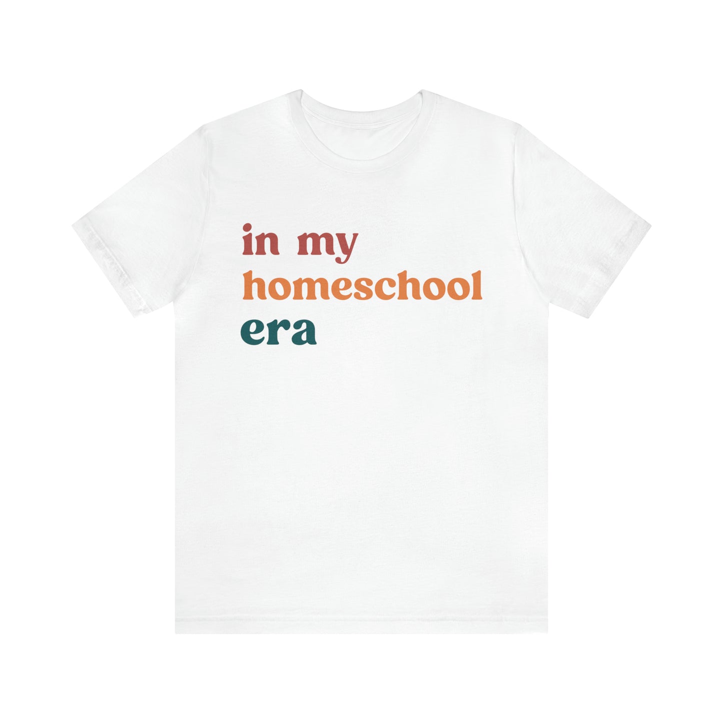 In My Homeschool Era Shirt, Homeschool Teacher Shirt, Homeschool Mama Shirt, Back to School Shirt, Teacher Appreciation, Mom Shirt, T744