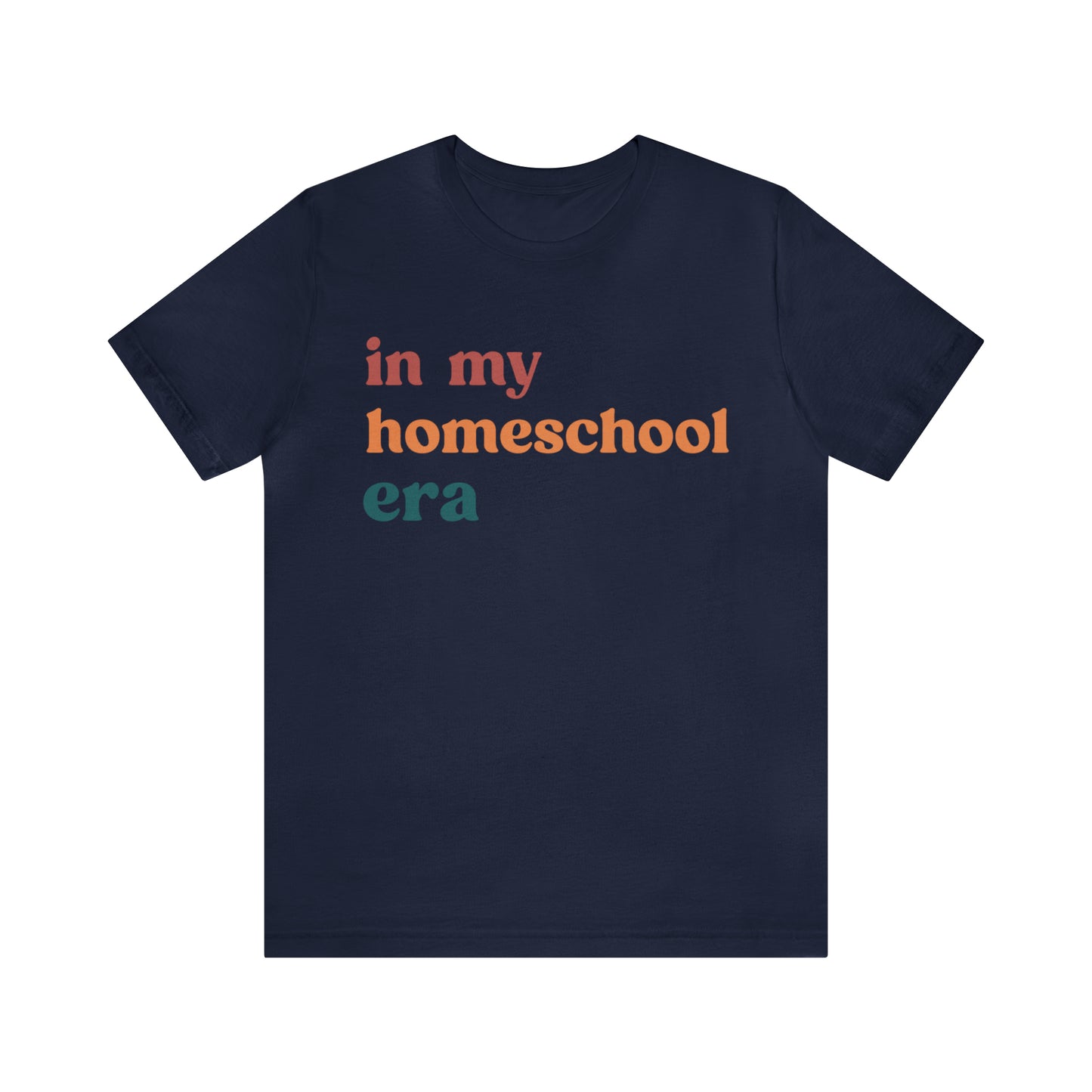 In My Homeschool Era Shirt, Homeschool Teacher Shirt, Homeschool Mama Shirt, Back to School Shirt, Teacher Appreciation, Mom Shirt, T744