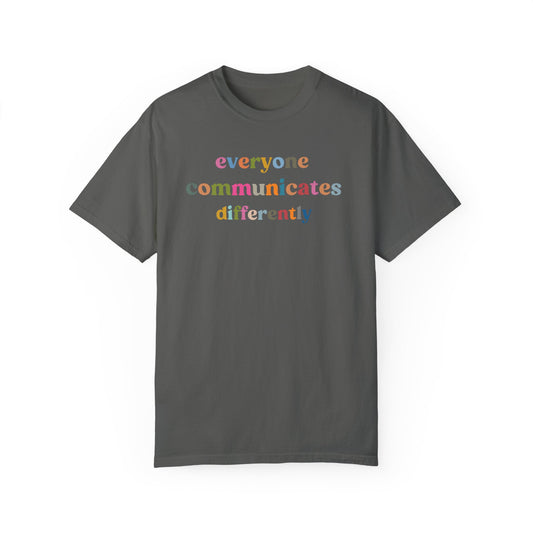 Everyone Communicates Differently Shirt, Special Education Teacher Shirt Inclusive Shirt, Autism Awareness Shirt, ADHD Shirt, CC808