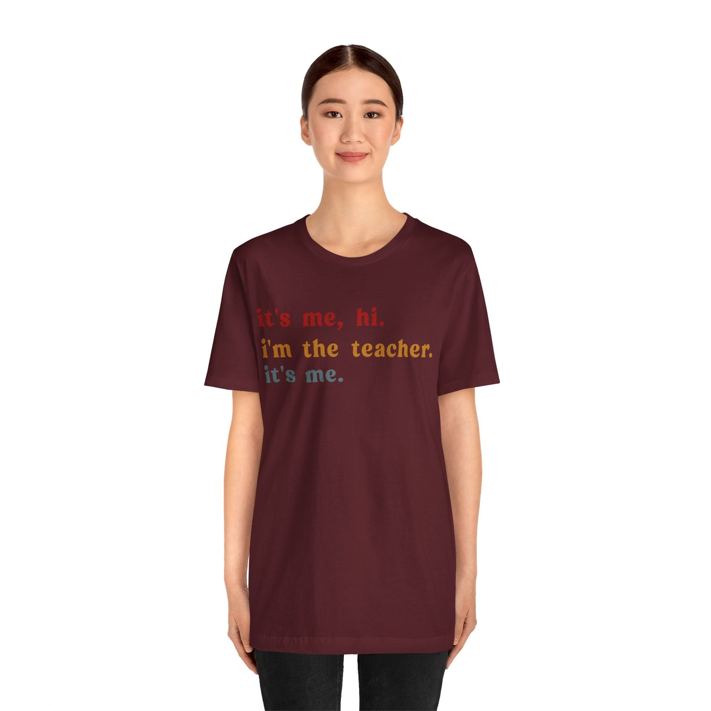 It's Me Hi I'm The Teacher It's Me Shirt, Teacher Gift, Best Teacher Shirt, Elementary Teacher, Teacher Appreciation Shirt, T1150