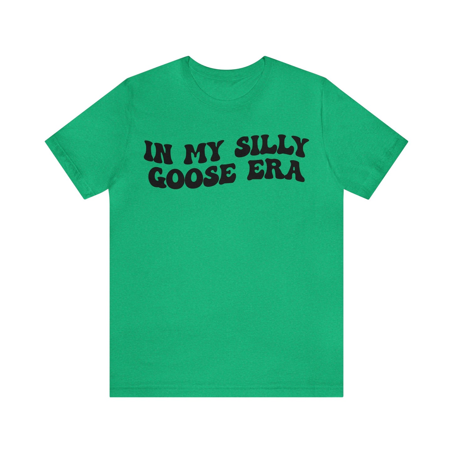 In My Silly Goose Era Shirt, Funny Shirt for Women, Gift for Silly Women Funny Goose Shirt, Silly Goose University Shirt, T1454