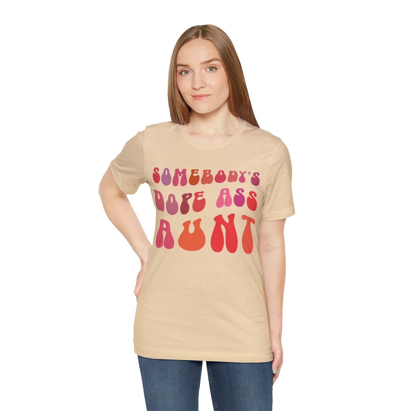 Somebody's Dope Ass Aunt Shirt, Best Aunt Shirt, Gift for Cool Aunt, New Aunt Shirt, Funny Aunt Shirt, Favorite Aunt Shirt, T1208