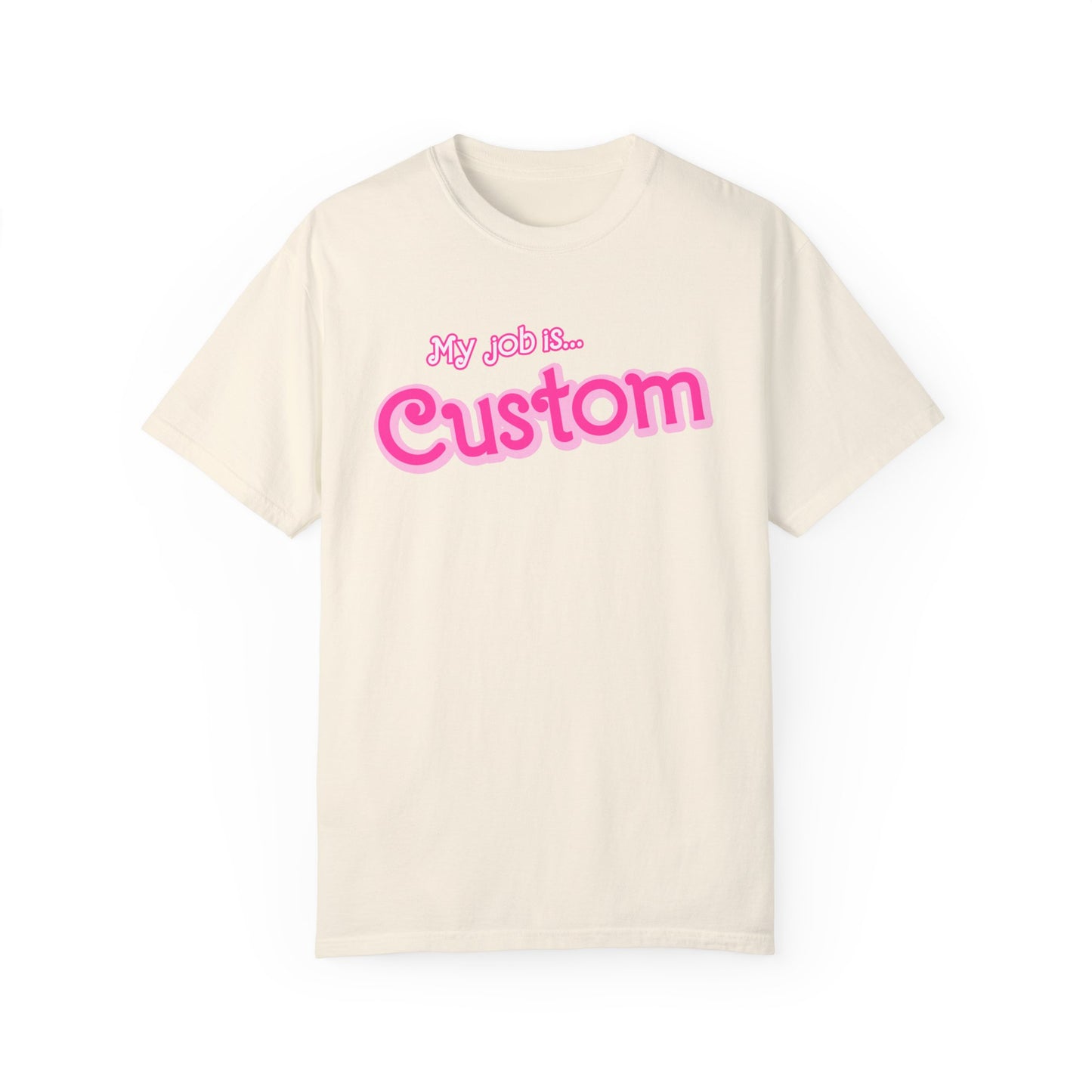 Personalized Your Job Shirt, My Job Is Custom Shirt , Custom Jobs Shirt Actually, My Job It's Just Custom Shirt, Hot Pink Shirt, CC807