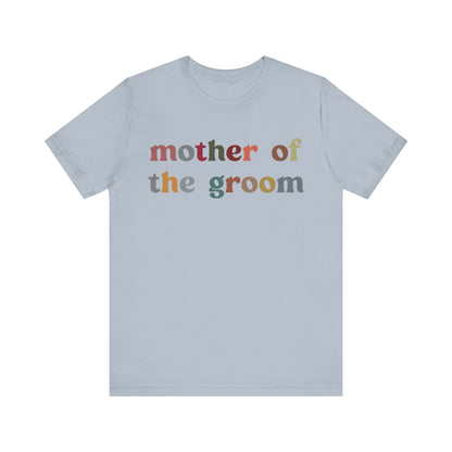 Mother of the Groom Shirt, Cute Wedding Gift from Son, Engagement Gift, Retro Wedding Gift for Mom, Bridal Party Shirt for Mom, T1147