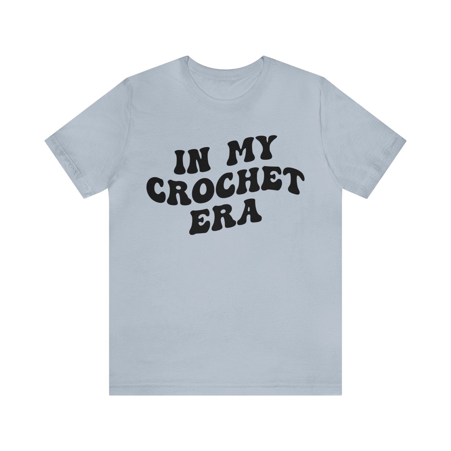 In My Crochet Era Shirt, Shirt for Women, Gift for Crochet Lover, Crochet Lover Shirt, Knitting Lover Shirt, Crafter Mom Shirt, T1168