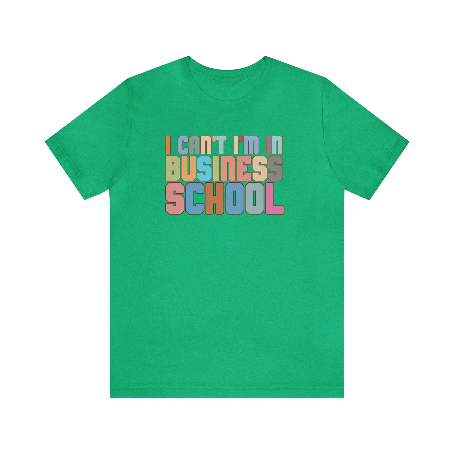 Business Management Shirt, I Can't I'm In Business School Shirt, Entrepreneur Shirt, T335