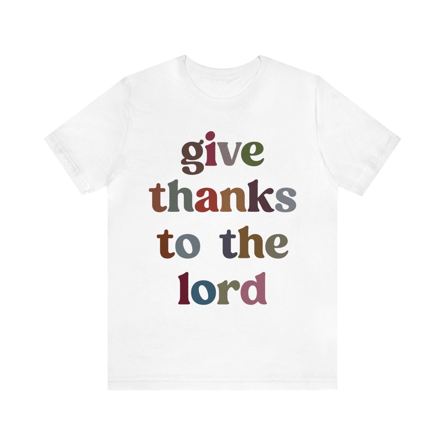 Give Thanks To The Lord Shirt, Jesus Lover Shirt, Godly Woman Shirt, Christian Shirt for Mom, Religious Mom Shirt, Shirt for Women, T1322