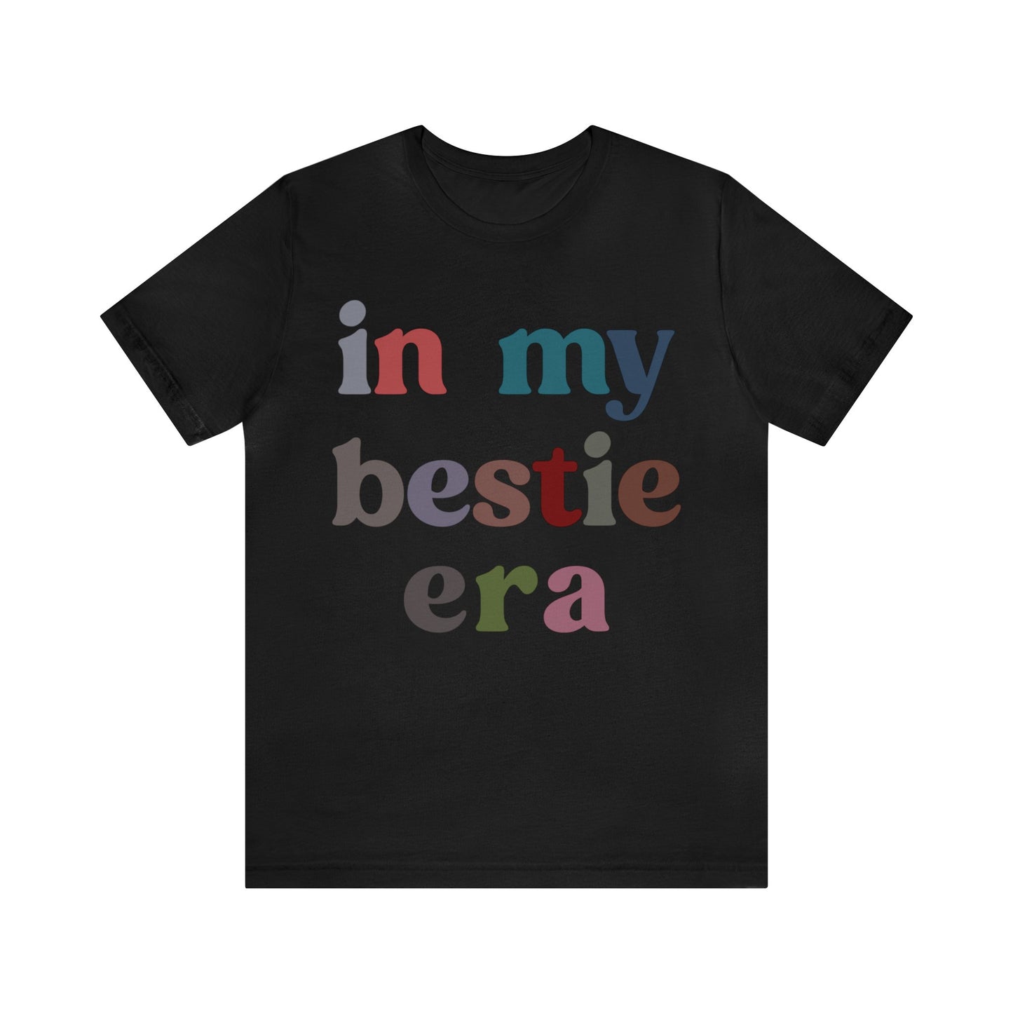 In My Bestie Era Shirt, Gift for Best Friend, BFF Shirt for Women, Friendship Gift, Best Friends Forever Shirt, Matching Bestie Shirt, T1427