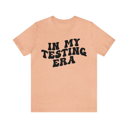 In My Testing Era Shirt, Exam Day Shirt, Funny Teacher Shirt, Teacher Appreciation Gift, Gift for Best Teachers, Teacher shirt, T1303