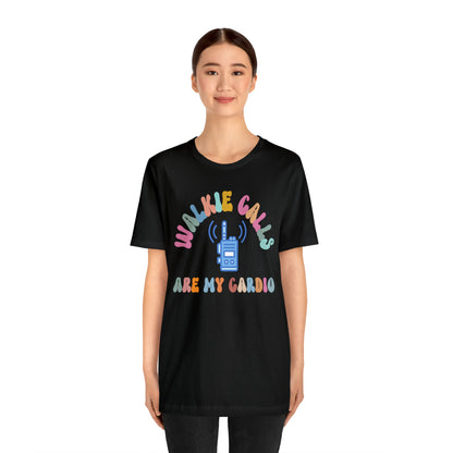 Walkie Calls Are My Cardio Shirt, Special Education Teacher Shirt, School Psychologist Shirt, T243