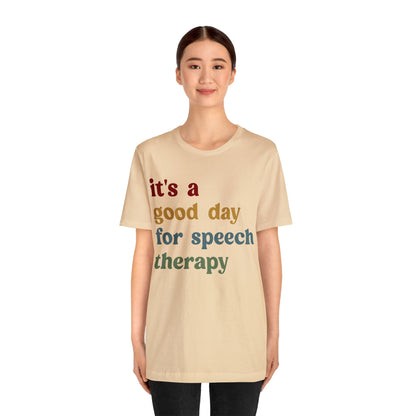 It's A Good Day For Speech Therapy Shirt, Speech Language Pathologist Shirt, Speech Therapist Shirt, Gift for Speech Therapists, T1249