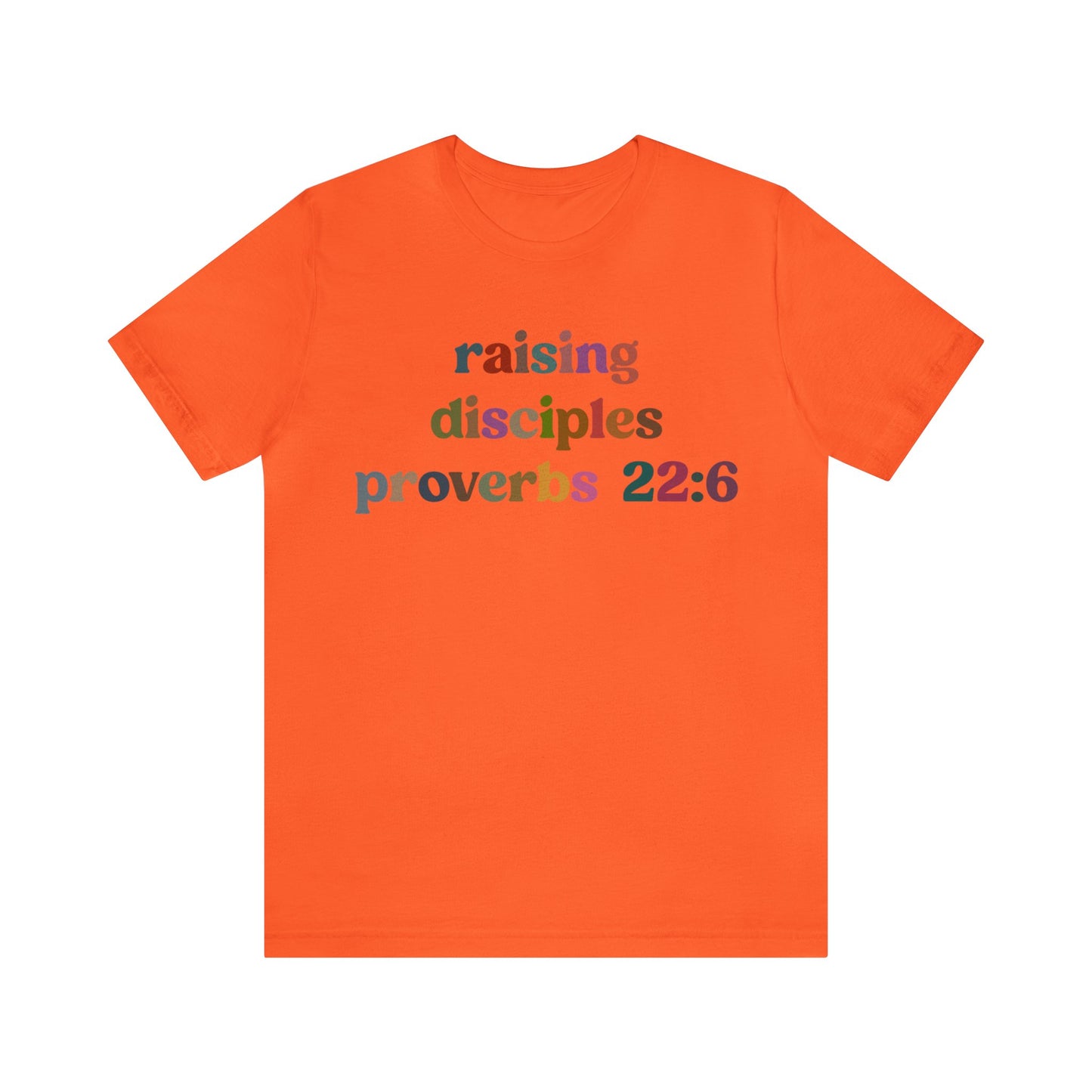 Raising Disciples Proverbs Shirt, Bible Verse Shirt, Godly Woman Shirt, Religious Women, Christian Shirt for Mom, Jesus Lover Shirt, T1267