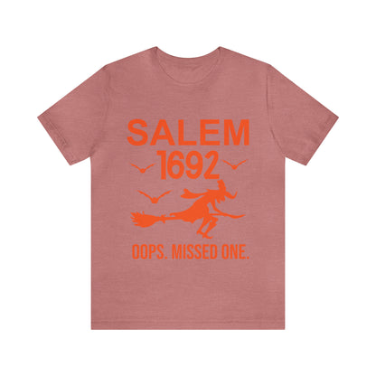 They Missed One Salem Witch Shirt 1692, Halloween Gift TShirt, Spooky Season Halloween Costume Shirt, T538