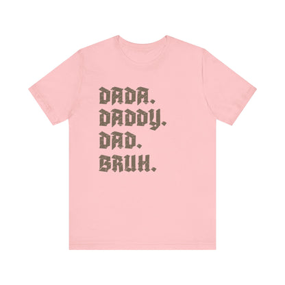 Funny Shirt for Men, Dada Daddy Dad Bruh Shirt, Fathers Day Gift, Gift from Daughter to Dad, Husband Gift From Wife, Funny Dad Shirt, T1594