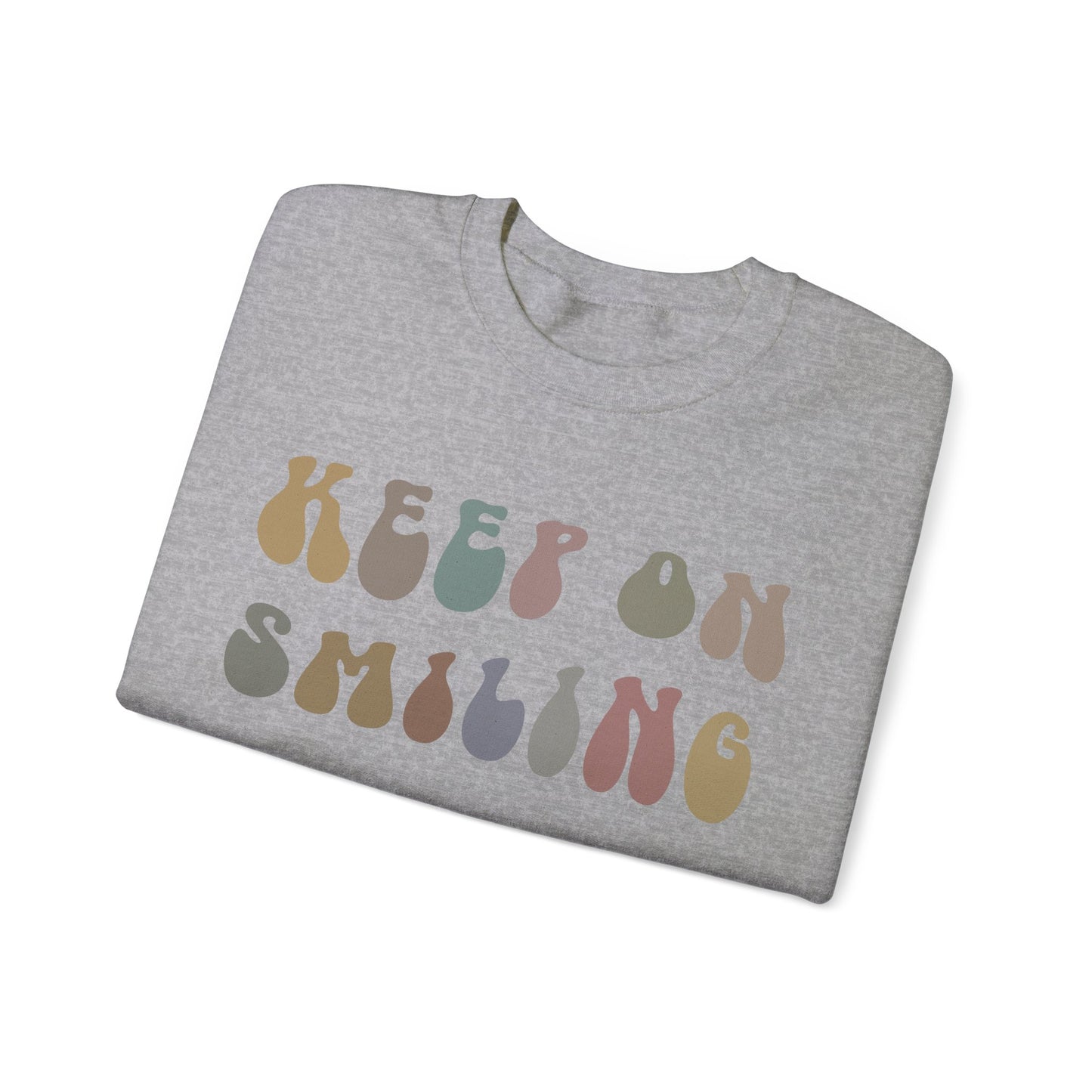 Keep On Smiling Sweatshirt, Encouragement Sweatshirt, Christian Mom Sweatshirt, Positivity Sweatshirt, Be Kind Sweatshirt, S1292