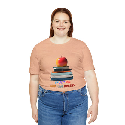 Back to school shirt funny for student, I am just here for the recess, T151